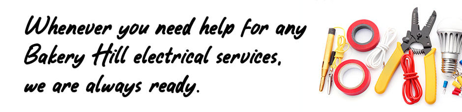 Image of electrical tools on white background with text relating to Bakery Hill electrical services